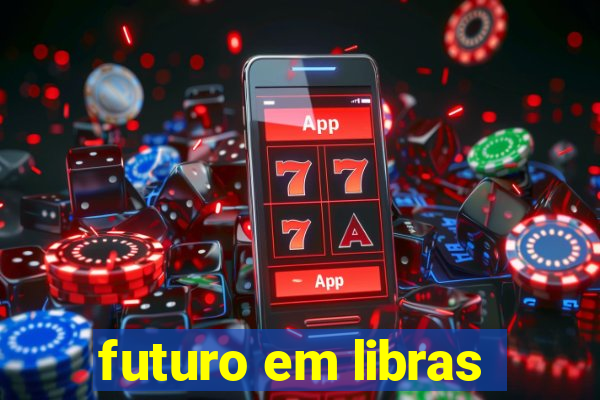 futuro em libras